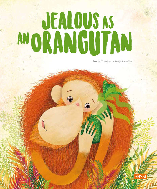 Sassi - Jealous As An Orangutan - Big Feelings Book